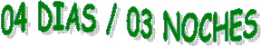 04 DIAS / 03 NOCHES

