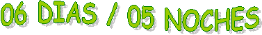 06 DIAS / 05 NOCHES
